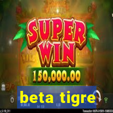 beta tigre