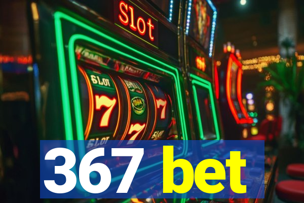 367 bet