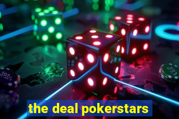 the deal pokerstars