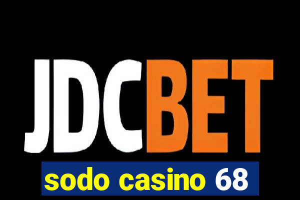 sodo casino 68