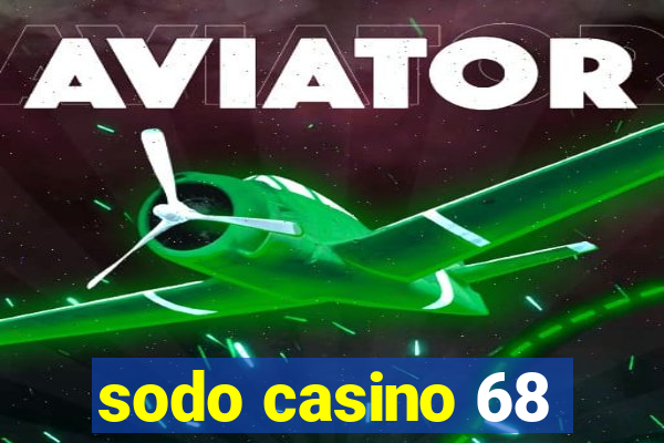 sodo casino 68