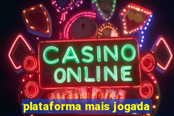 plataforma mais jogada