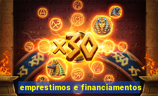 emprestimos e financiamentos