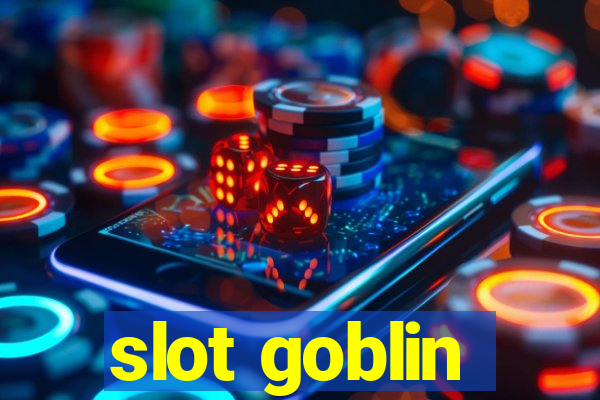 slot goblin