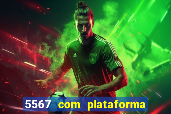 5567 com plataforma de jogos