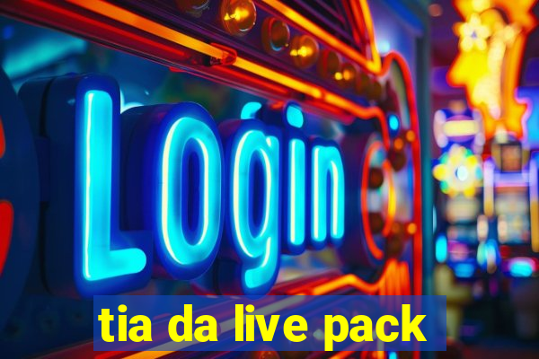 tia da live pack