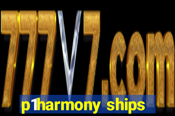 p1harmony ships