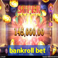 bankroll bet