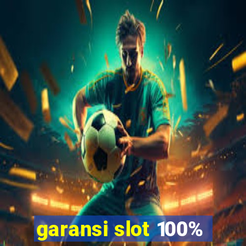 garansi slot 100%