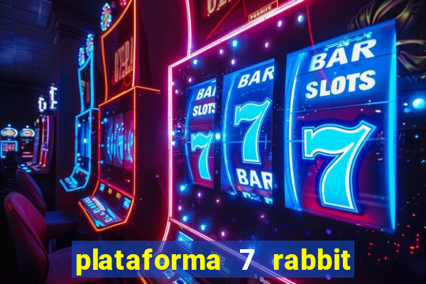 plataforma 7 rabbit paga mesmo