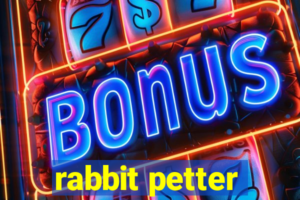 rabbit petter