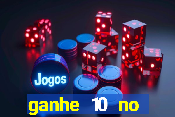 ganhe 10 no cadastro bet