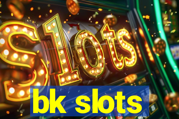 bk slots