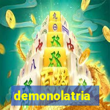 demonolatria