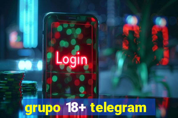 grupo 18+ telegram