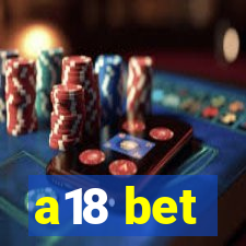 a18 bet