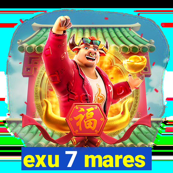 exu 7 mares