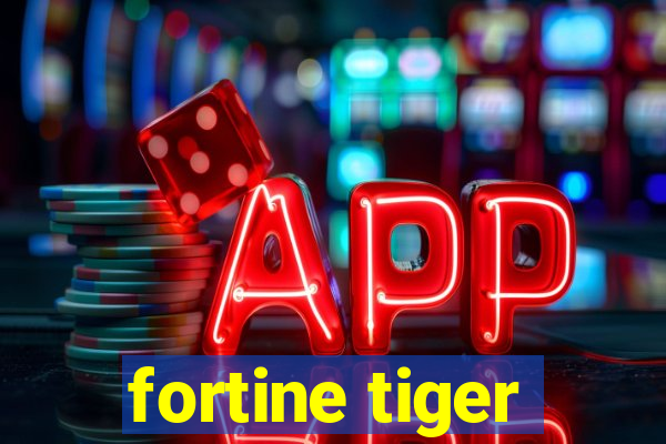 fortine tiger