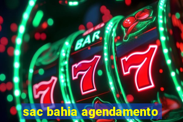 sac bahia agendamento