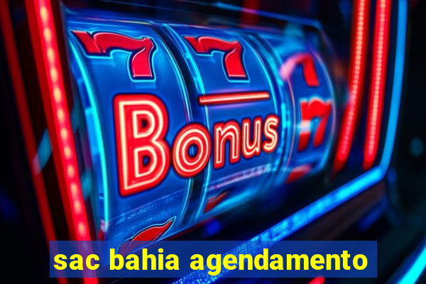 sac bahia agendamento