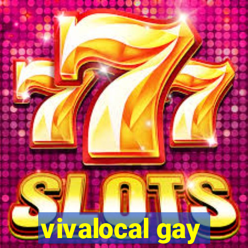 vivalocal gay