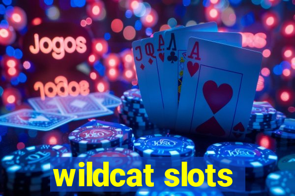 wildcat slots