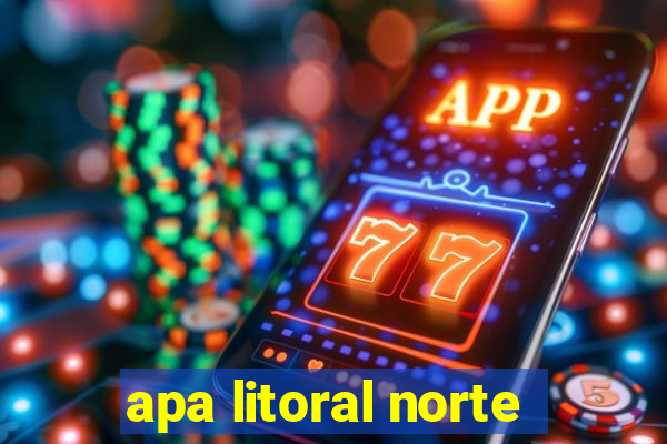 apa litoral norte