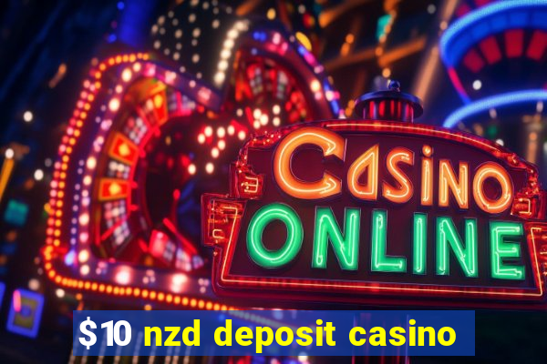 $10 nzd deposit casino