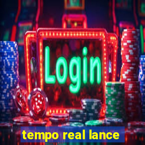 tempo real lance