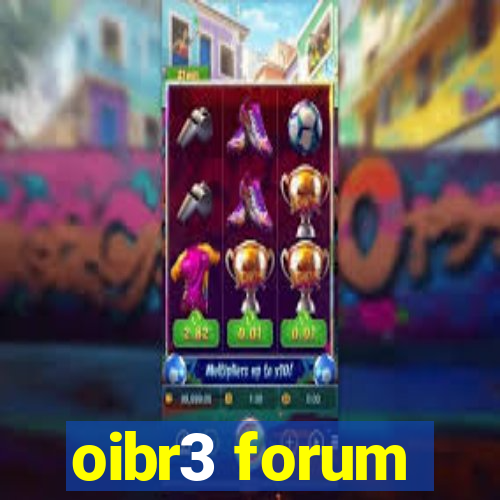 oibr3 forum