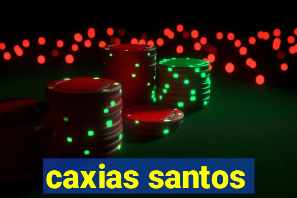 caxias santos