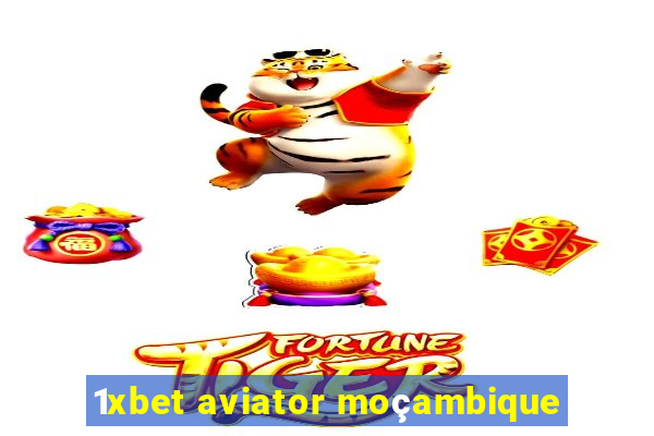 1xbet aviator moçambique