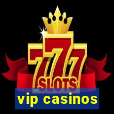 vip casinos