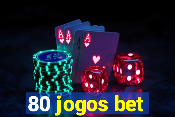 80 jogos bet