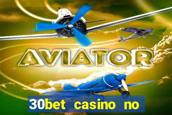 30bet casino no deposit bonus