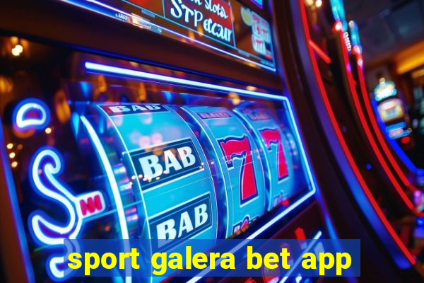 sport galera bet app