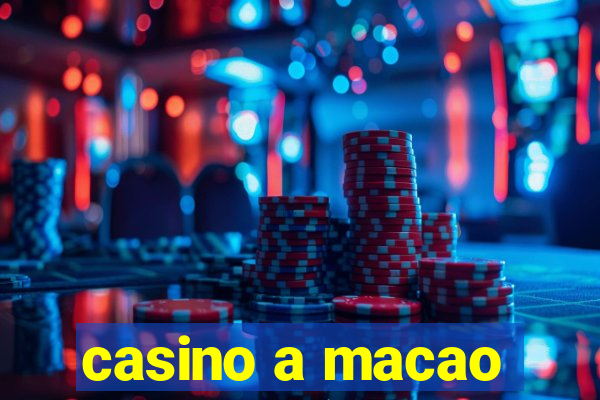 casino a macao