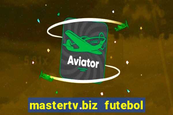 mastertv.biz futebol ao vivo