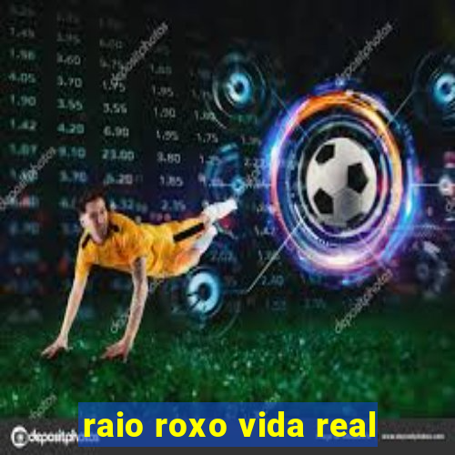 raio roxo vida real