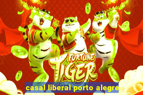 casal liberal porto alegre