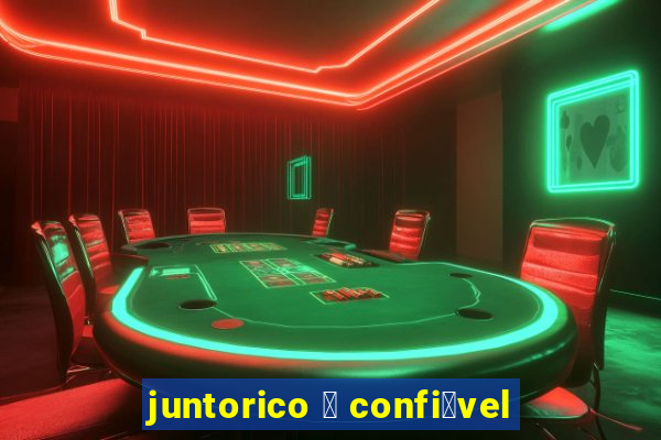 juntorico 茅 confi谩vel