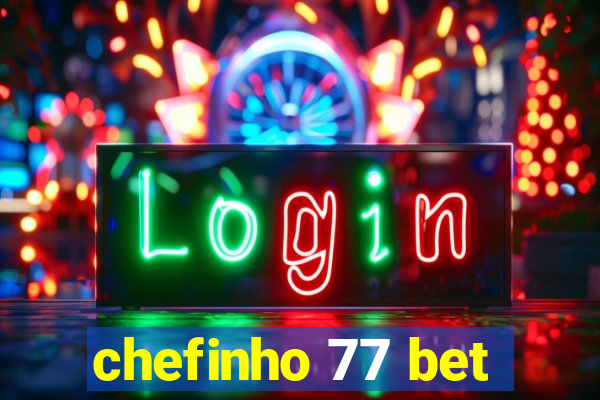 chefinho 77 bet