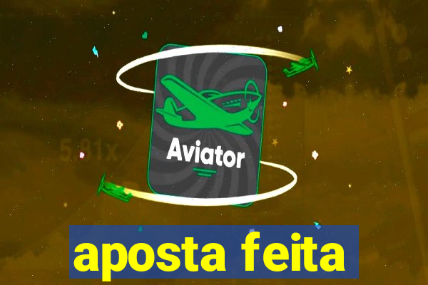 aposta feita