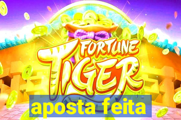 aposta feita