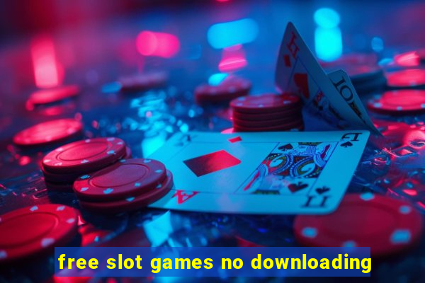 free slot games no downloading