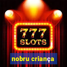 nobru criança