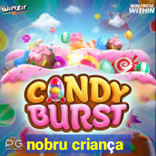 nobru criança