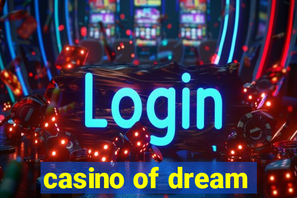 casino of dream