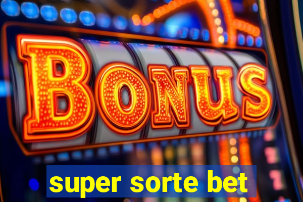 super sorte bet