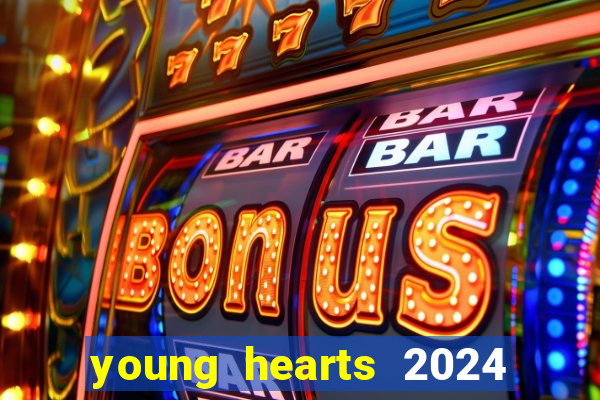 young hearts 2024 online legendado